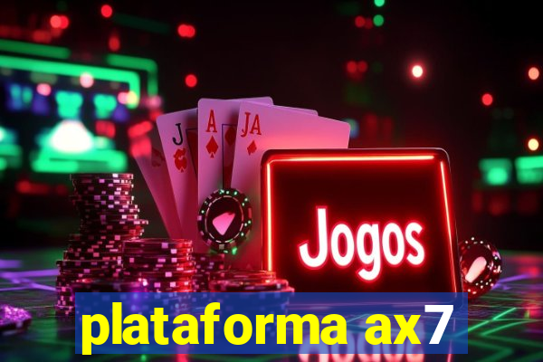 plataforma ax7